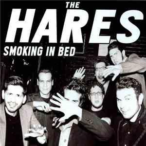 The Hares - Smoking In Bed download flac mp3