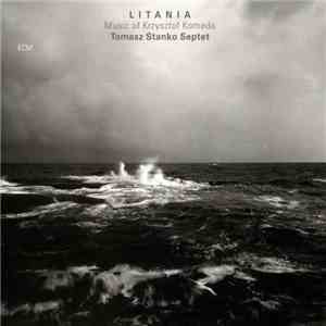 Tomasz Stanko Septet - Litania - Music Of Krzysztof Komeda flac mp3 download