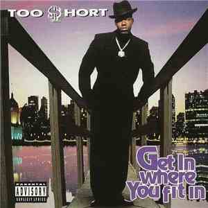 Too $hort - Get In Where You Fit In download flac mp3