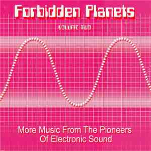 Various - Forbidden Planets Volume Two (More Music From The Pioneers Of Electronic Sound) download flac mp3