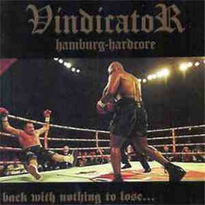 Vindicator  - Back With Nothing To Lose... download flac mp3