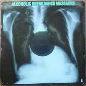 Alcoholic Breakdance Massacre - Klassenkampf & Drogen download flac mp3