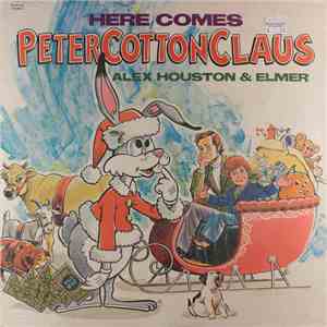 Alex Houston & Elmer - Here Comes Peter Cotton Claus download flac mp3
