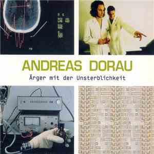 Andreas Dorau - Ärger Mit Der Unsterblichkeit download flac mp3