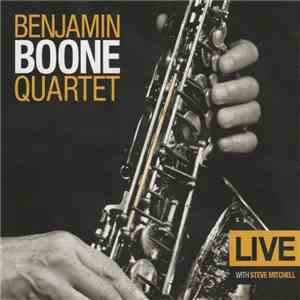 Benjamin Boone Quartet - Live With Steve Mitchell download flac mp3