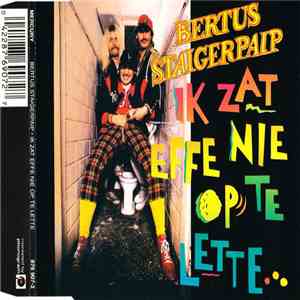 Bertus Staigerpaip - Ik Zat Effe Nie Op The Lette download flac mp3
