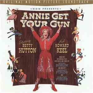 Betty Hutton, Howard Keel - Annie Get Your Gun - Original Motion Picture Soundtrack download flac mp3