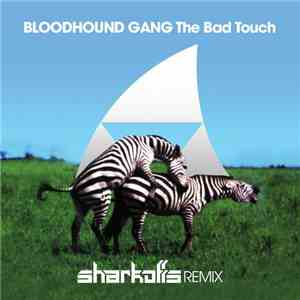 Bloodhound Gang - The Bad Touch (Sharkoffs Remix) download flac mp3