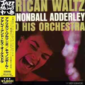Cannonball Adderley And His Orchestra = キャノンボール・アダレイ・アンド・ヒズ・オーケストラ - African Waltz = アフリカン・ワルツ＋２ download flac mp3