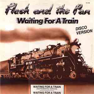 Flash And The Pan - Waiting For A Train (Disco Version) download flac mp3