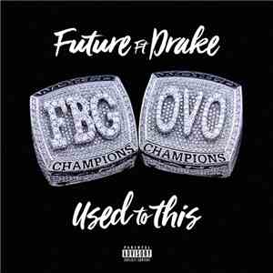 Future  Ft. Drake - Used To This download flac mp3