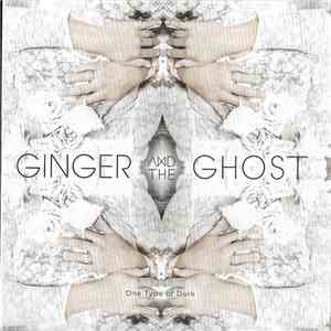 Ginger And The Ghost - One Type Of dark download flac mp3