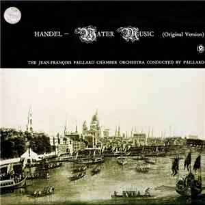 Handel / The Jean-François Paillard Chamber Orchestra Conducted By Paillard - Water Music (Original Version) download flac mp3
