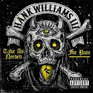 Hank Williams III - Take As Needed For Pain flac mp3 download