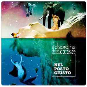 Il Disordine Delle Cose - Nel Posto Giusto download flac mp3