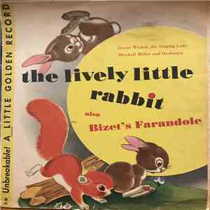 Irene Wicker the Singing Lady and Gilbert Mack,Mitchell Miller And Orchestra - The Lively Little Rabbit Also Bizet's Farandole download flac mp3