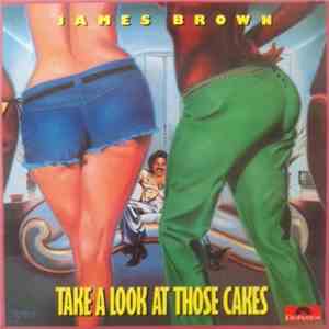 James Brown - Take A Look At Those Cakes download flac mp3