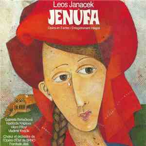 Janáček, Josef Pančík, František Jílek, Brno Janáček Opera Chorus, Brno Janáček Opera Orchestra, Gabriela Beňačková - Jenufa download flac mp3