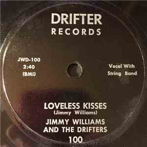Jimmy Williams And The Drifters - Loveless Kisses / If You Could Love Me download flac mp3