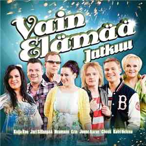 Kaija Koo, Jari Sillanpää, Neumann , Erin , Jonne Aaron, Cheek , Katri Helena - Vain Elämää Jatkuu download flac mp3