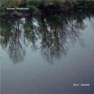 Koji Asano - Quoted Landscape download flac mp3