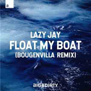 Lazy Jay - Float My Boat (Bougenvilla Remix) download flac mp3