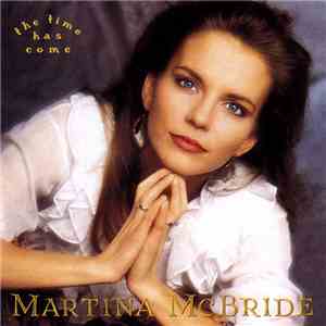Martina McBride - The Time Has Come download flac mp3