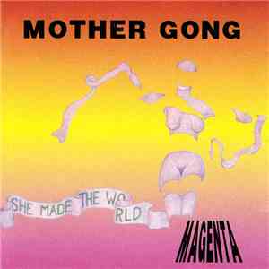 Mother Gong - She Made The World - Magenta download flac mp3