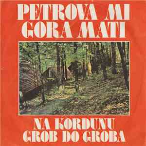 OKUD Joža Vlahović, Ladarice - Petrova Mi Gora Mati / Na Kordunu Grob Do Groba download flac mp3
