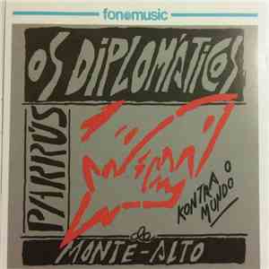 Os Diplomáticos De Monte-Alto - Parrús download flac mp3