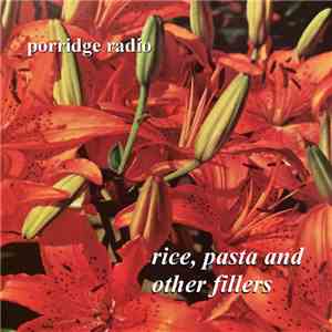 Porridge Radio - Rice, Pasta And Other Fillers download flac mp3