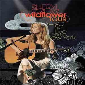 Sheryl Crow - Wildflower Tour-Live In New York download flac mp3
