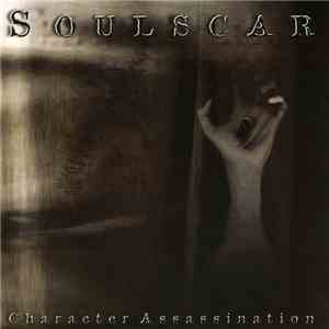 Soulscar - Character Assassination download flac mp3