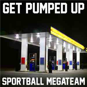 SportBall MegaTeam - Get Pumped Up download flac mp3
