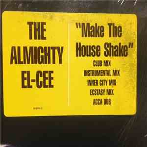 The Almighty El-Cee - Make The House Shake download flac mp3