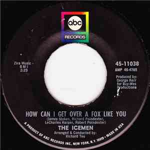 The Icemen  - How Can I Get Over A Fox Like You / Loogaboo (The Choice Is Yours) download flac mp3