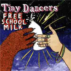 Tiny Dancers - Free School Milk download flac mp3