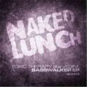 Toxic Therapy aka Vegim - Basswalker EP download flac mp3