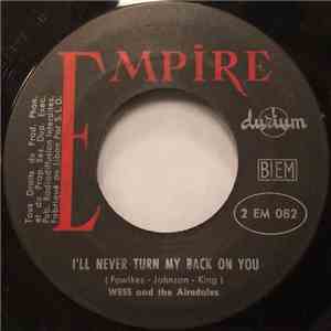 Wess And The Airedales - I Miei Giorni Felici / I'll Never Turn My Back On You download flac mp3