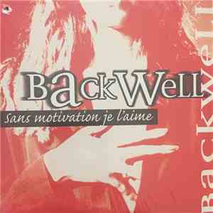 Backwell - Sans Motivation Je L'aime download flac mp3