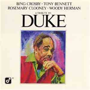 Bing Crosby • Tony Bennett • Rosemary Clooney • Woody Herman - A Tribute To Duke download flac mp3