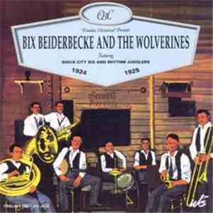 Bix Beiderbecke And The Wolverines Featuring Sioux City Six And Rhythm Jugglers - 1924 - 1925 download flac mp3