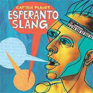 Captain Planet  - Esperanto Slang download flac mp3
