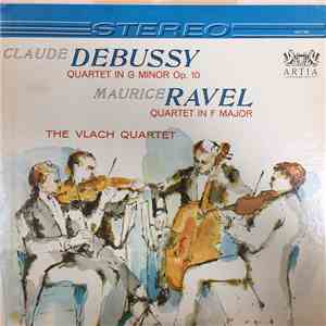 Claude Debussy, Maurice Ravel, Vlach Quartet - Claude Debussy / Quartet In G Minor, Op. 10 / Maurice Ravel / Quartet In F Major / The Vlach Quartet download flac mp3