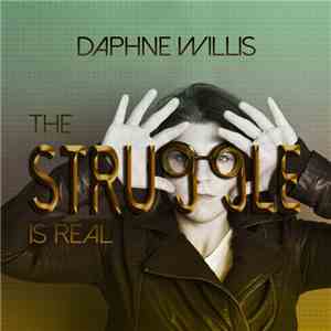 Daphne Willis - The Struggle Is Real download flac mp3