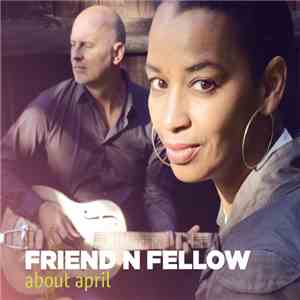 Friend 'N Fellow - About April download flac mp3