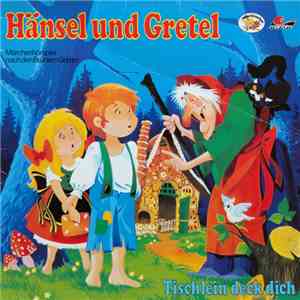 Gebrüder Grimm - Hänsel Und Gretel Tischlein Deck Dich download flac mp3
