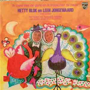 Hetty Blok, Leen Jongewaard - Ik Dans Met De Gans En ik Trouw Met De Pauw download flac mp3