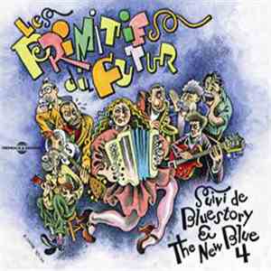 Les Primitifs Du Futur, Bluestory & The New Blue 4 - Cocktail D'Amour download flac mp3