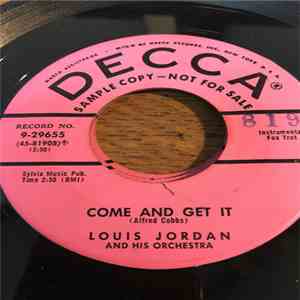 Louis Jordan And His Orchestra - Come And Get It download flac mp3